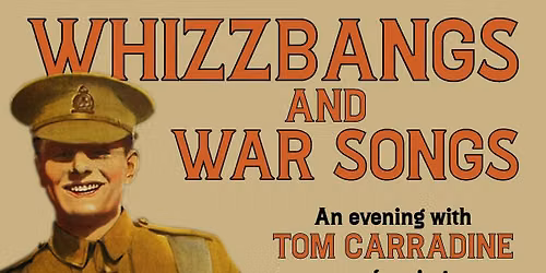 Whizzbangs and War Songs - an evening with Tom Carradine