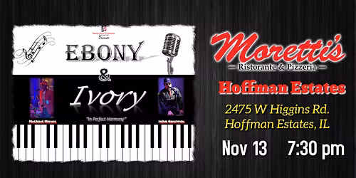Ebony & Ivory @ Moretti's - Hoffman Estates