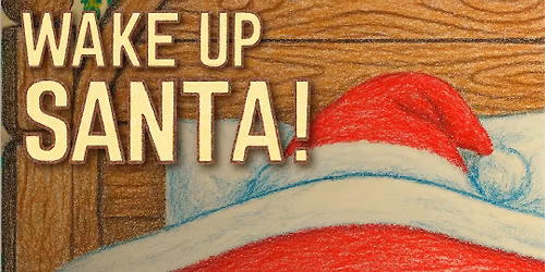 Wake Up Santa!