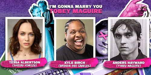I'm Gonna Marry You Tobey Maguire
