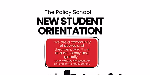 The Policy School - New Student Orientation Fall 2026