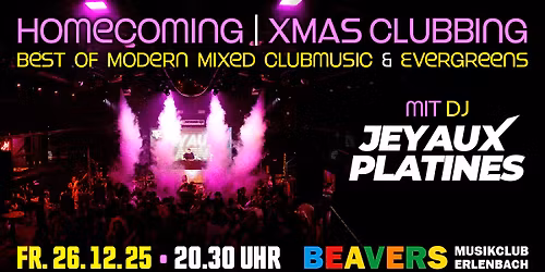 HOMECOMIMG | XMAS Clubbing mit DJ Jey Aux Platines | BEAVERS Musikclub | Erlenbach am Main