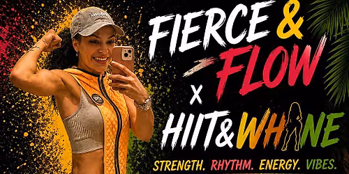 FIERCE & FLOW X HIIT&WHINE