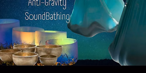ANTI-GRAVITY SOUND BATH October,11