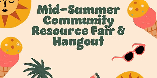 Mid-Summer Community Resource and Social Hangout