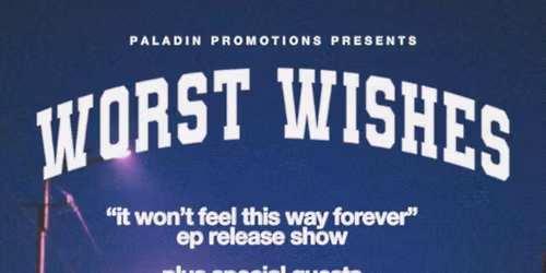 Worst Wishes - EP Release Show - The Bullingdon