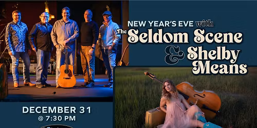 New Year's Eve with THE SELDOM SCENE & SHELBY MEANS