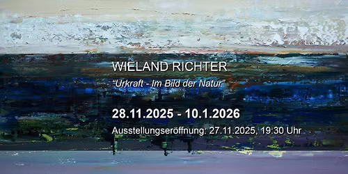 WIELAND RICHTER "Urkraft - Im Bild der Natur"