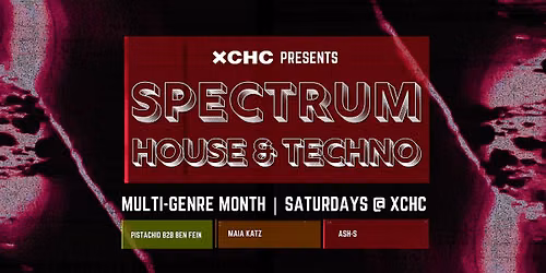 House & Techno \/\/ Spectrum @ XCHC