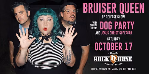 BRUISER QUEEN (EP Release) \/ DOG PARTY \/ JESUS CHRIST SUPERCAR