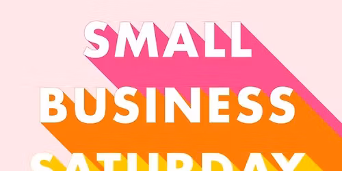 Small Business Saturday - Nov. 29