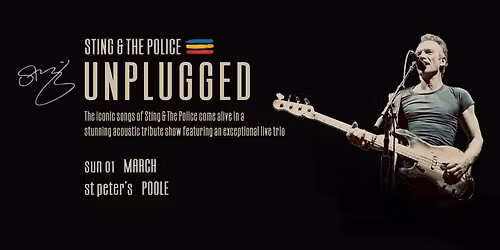 Unplugged: Sting & The Police - Poole