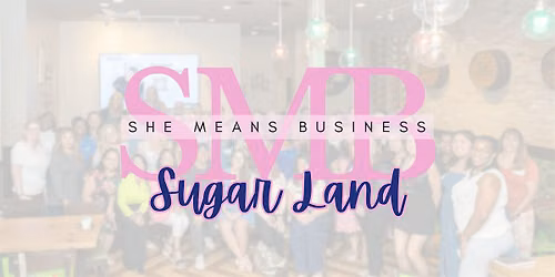 Sugar Land Networking Social with She Means Business