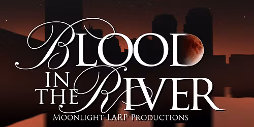 Blood In The River Session 11: A Vampire The Masquerade LARP
