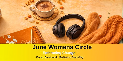 June Womens Circle - Embracing Change