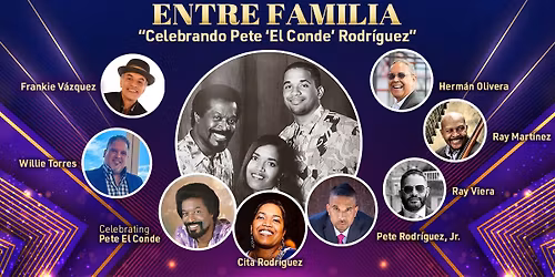 Entre Familia: Celebrando Pete 'El Conde' Rodr\u00edguez
