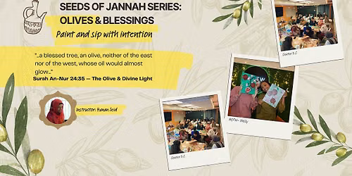 Seeds of Jannah: Olives & Blessings | Paint & Sip with Intention