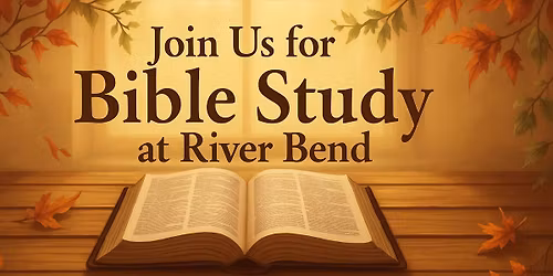 Saturday Bible Studay at River Bend 