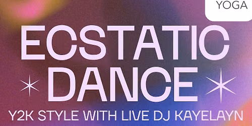 Ecstatic Dance Y2K Style