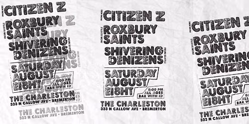 CITIZEN Z \/\/ ROXBURY SAINTS \/\/ SHIVERING DENIZENS