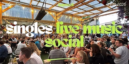 LONDON | SINGLES LIVE MUSIC SOCIAL | FRIDAY 23RD OCTOBER