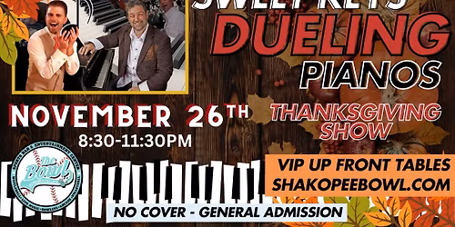 Sweet Keys Dueling Pianos -Thanksgiving Show