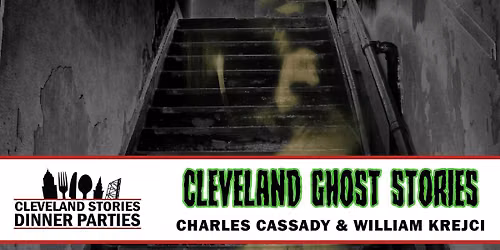 Cleveland Ghost Stories - Cleveland Stories Dinner Parties