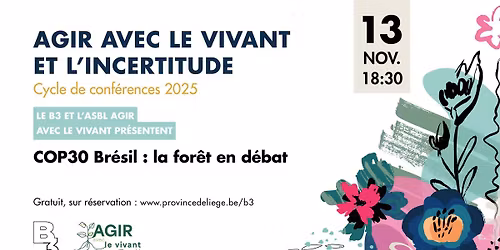 Agir avec le vivant et l\u2019incertitude - COP30 Br\u00e9sil : la for\u00eat en d\u00e9bat