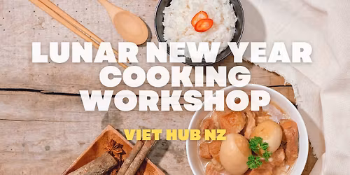 Lunar New Year In The Hutt: T\u1ebft Cooking Workshop