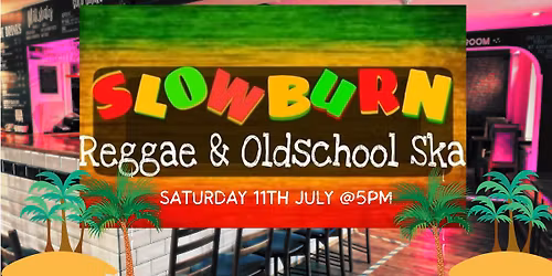 Reggae & Ska | Live Music by Slowburn | Summer Party 5pm | Cocktails, Beer, Pizza | Sun & Fun