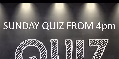 Sunday Quiz from 4pm with Bev & Steven