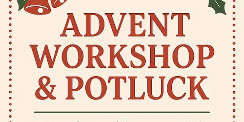 Advent Workshop and Potluck