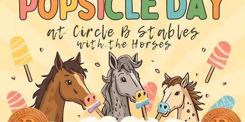 Popsicle day with Circle B stables
