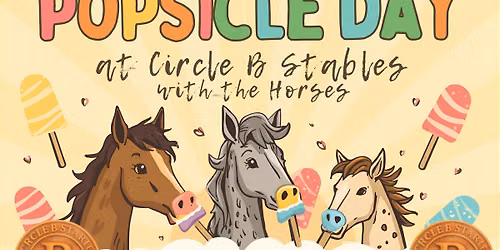 Popsicle day with Circle B stables