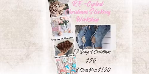 RE-Cycled Christmas Stocking Workshop