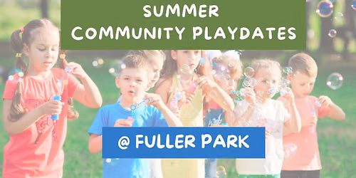 Fuller Park Summer Community Playdate