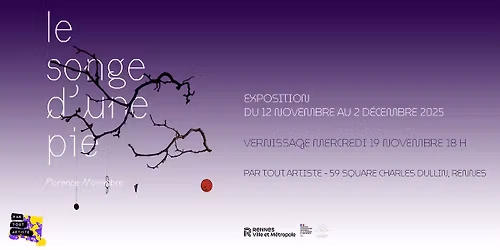 Le Songe d'une pie : vernissage de l'exposition