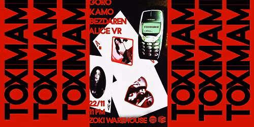 TOXIMAMI w\/ GORO, KAMO, BEZDAREN, ALICE VR at Zoki's Warehouse