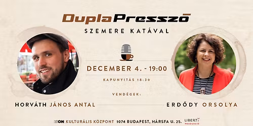 DuplaPressz\u00f3 Szemere Kat\u00e1val \/\/ Vend\u00e9gek: Horv\u00e1th J\u00e1nos Antal (Loupe) \u00e9s Erd\u0151dy Orsolya (BFZ)