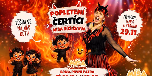 M\u00ed\u0161a R\u016f\u017ei\u010dkov\u00e1 - Popleten\u00ed \u010dert\u00edci - Brno, Prvn\u00ed Patro - 29.11.2026