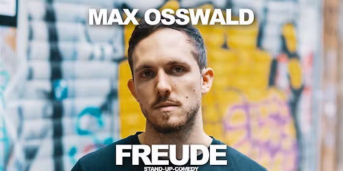 Max Osswald - Freude | Erlangen