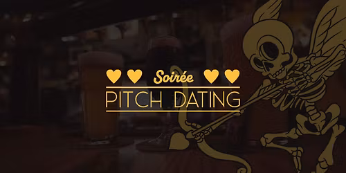 PITCH DATING - Chez Ernest