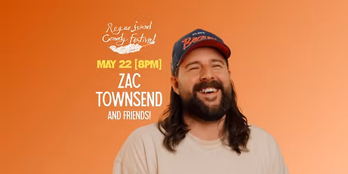 Zac Townsend & Friends! [8 PM] \u273a Rogue Island Comedy Festival