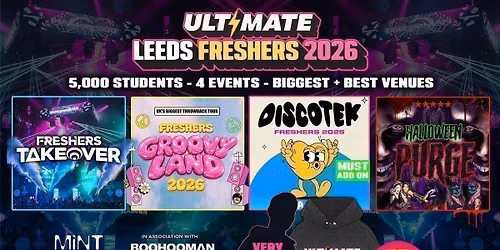 ULTIMATE LEEDS FRESHERS 2026 \u26a1\ufe0f Official Student Partners with BoohooMAN \ud83d\udc55 Free Hoodie with Every Ticket - Sold Out 15 Years Running!