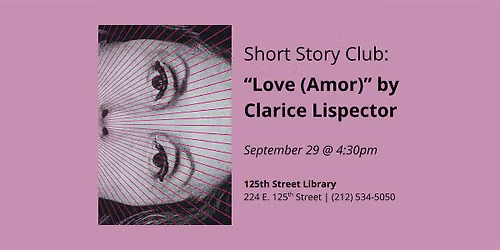 Short Story Club: \u201cLove (Amor)\u201d by Clarice Lispector