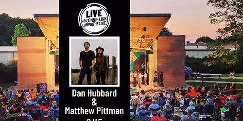 Dan Hubbard and Matthew Pittman - LIVE @ Connie Link Amphitheatre