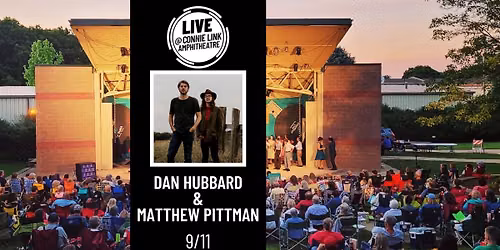 Dan Hubbard and Matthew Pittman - LIVE @ Connie Link Amphitheatre