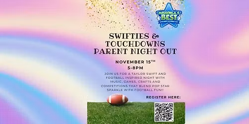 Swifties and Touchdowns Parent Night Out!