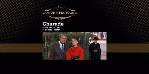Dundee Marquee: Charade