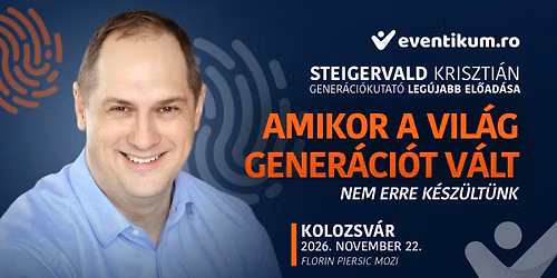Steigervald Kriszti\u00e1n KOLOZSV\u00c1RON! \u2022 Amikor a vil\u00e1g gener\u00e1ci\u00f3t v\u00e1lt